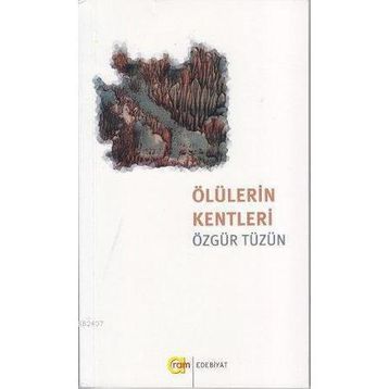 ÖLÜLERİN KENTLERI - ÖZGÜR TÜZÜN