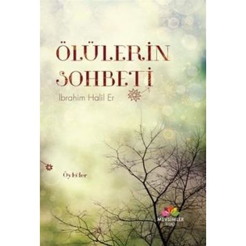 Ölülerin Sohbeti - İbrahim Halil Er
