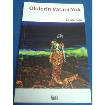 Ölülerin Vatanı Yok - Zeynel Çok