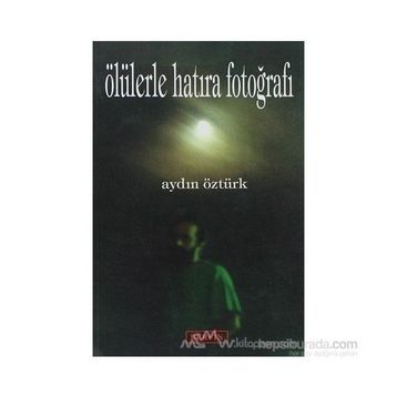 ÖLÜLERLE HATIRA FOTOĞRAFI - AYDIN ÖZTÜRK