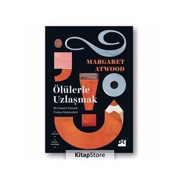 Ölülerle Uzlaşmak - Margaret Atwood