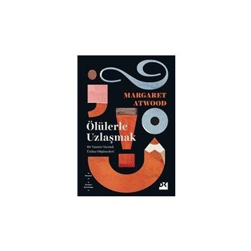 Ölülerle Uzlaşmak - Margaret Atwood