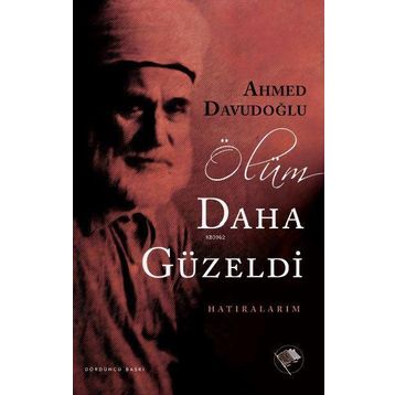 Ölüm Daha Güzeldi - Ahmet Davudoğlu