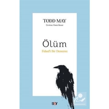 Ölüm Felsefi Bir Deneme - Todd May