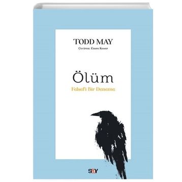 Ölüm Felsefi Bir Deneme - Todd May