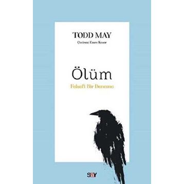 Ölüm Felsefi Bir Deneme - Todd May