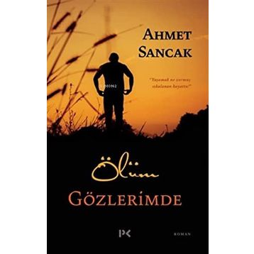 Ölüm Gözlerimde - Ahmet Sancak - Profil