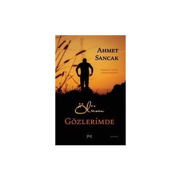 Ölüm Gözlerimde - Ahmet Sancak - Profil