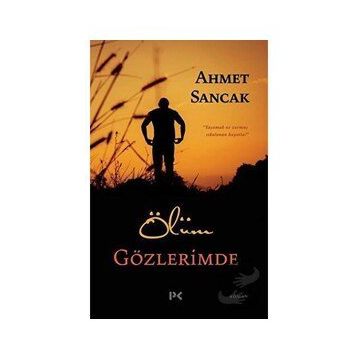 Ölüm Gözlerimde - Ahmet Sancak - Profil