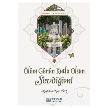 Ölüm Günün Kutlu Olsun Sevdiğim! - Neslihan Nur Türk