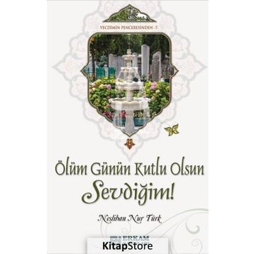 Ölüm Günün Kutlu Olsun Sevdiğim! - Neslihan Nur Türk