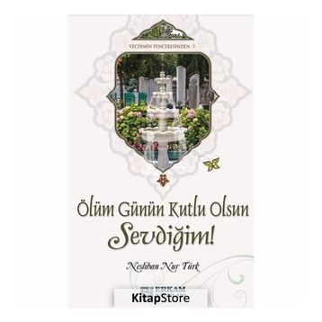 Ölüm Günün Kutlu Olsun Sevdiğim! - Neslihan Nur Türk