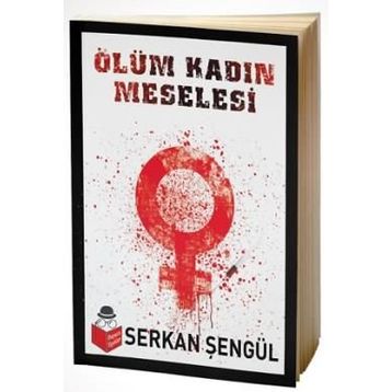 Ölüm Kadın Meselesi - Serkan Şengül