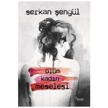 Ölüm Kadın Meselesi - Serkan Şengül