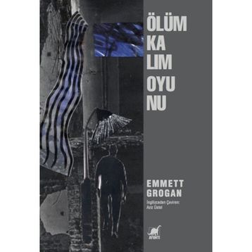 Ölüm Kalım Oyunu - Emmett Grogan