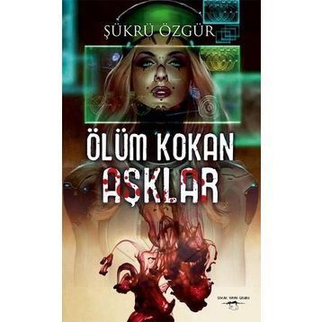 Ölüm Kokan Aşklar - Şükrü Özgür