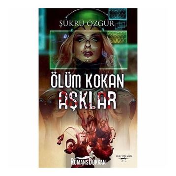 Ölüm Kokan Aşklar - Şükrü Özgür