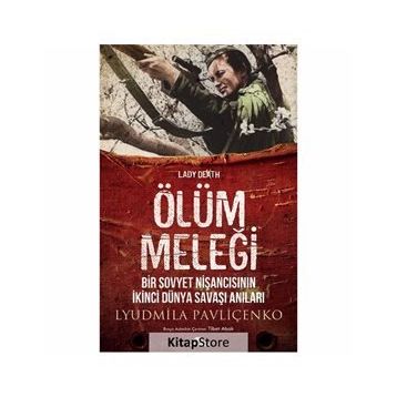 Ölüm Meleği - Bir Sovyet Nişancısının İkinci Dünya Savaşı Anıları