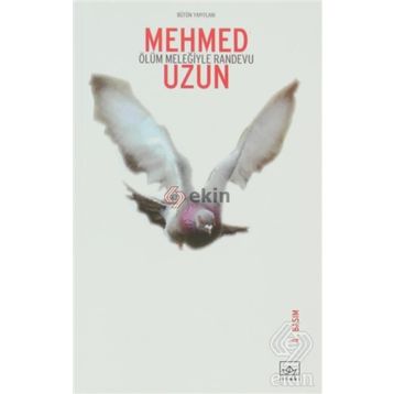 ÖLÜM MELEĞİYLE RANDEVU - MEHMED UZUN