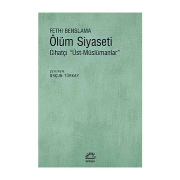 Ölüm Siyaseti - Fethi Benslama