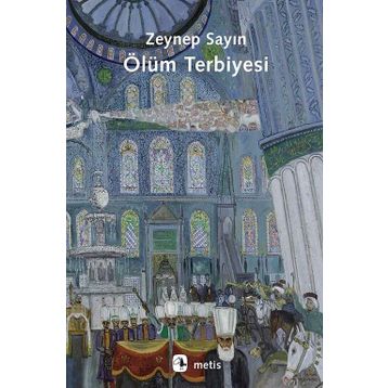 Ölüm Terbiyesi - Zeynep Sayin