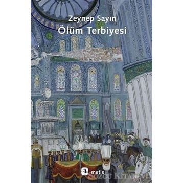 Ölüm Terbiyesi - Zeynep Sayin