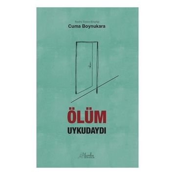 ÖLÜM UYKUDAYDI - CUMA BOYNUKARA