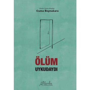 ÖLÜM UYKUDAYDI - CUMA BOYNUKARA