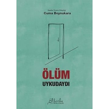 ÖLÜM UYKUDAYDI - CUMA BOYNUKARA