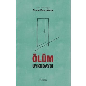 ÖLÜM UYKUDAYDI - CUMA BOYNUKARA