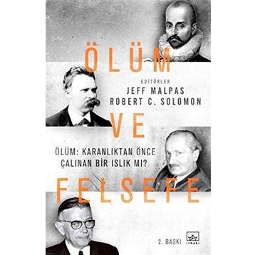 Ölüm ve Felsefe - Jeff Malpas Robert C. Solomon