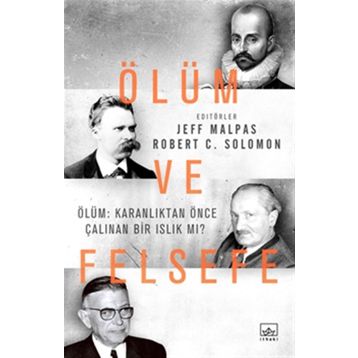 Ölüm ve Felsefe - Jeff Malpas Robert C. Solomon