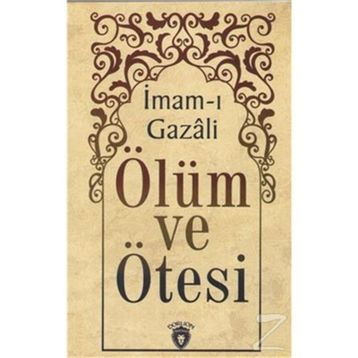 Ölüm ve Ötesi - İmam-ı Gazali