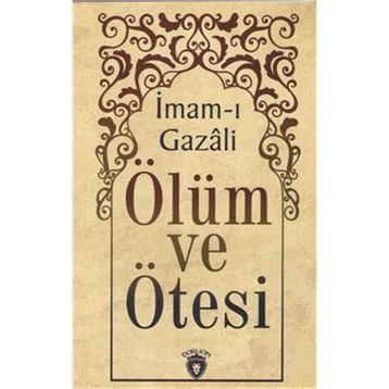 Ölüm ve Ötesi - İmam-ı Gazali