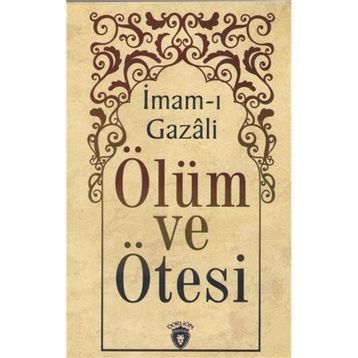 Ölüm Ve Ötesi - imami gazali
