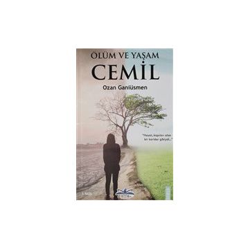 Ölüm ve Yaşam - Ozan Ganiüsmen