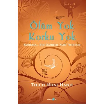 Ölüm Yok Korku Yok - Thich Nhât Hanh