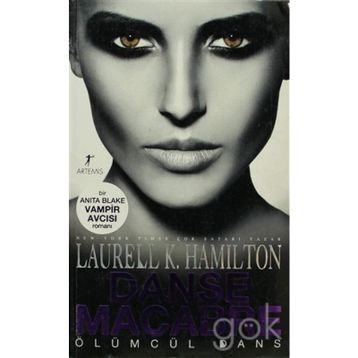 ÖLÜMCÜL DANS - LAURELL K. HAMILTON