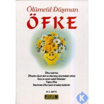 ÖLÜMCÜL DÜŞMAN ÖFKE - M. K. GUPTA