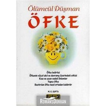 ÖLÜMCÜL DÜŞMAN ÖFKE - M. K. GUPTA