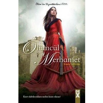 ÖLÜMCÜL MERHAMET - ROBIN LAFEVERS
