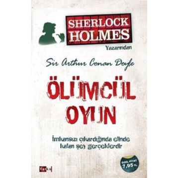 ÖLÜMCÜL OYUN - ARTHUR CONAN DOYLE