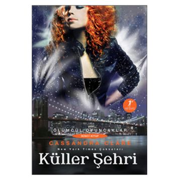 ÖLÜMCÜL OYUNCAKLAR KÜLLER ŞEHRİ - CASSANDRA CLARE