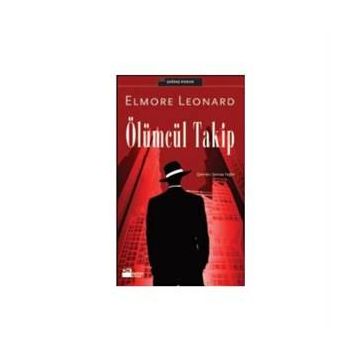 ÖLÜMCÜL TAKIP - ELMORE LEONARD