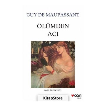 ÖLÜMDEN ACI - GUY DE MAUPASSANT