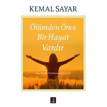 Ölümden Önce Bir Hayat Vardır - Kemal Sayar