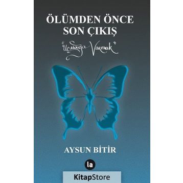 Ölümden Önce Son Çıkış - Aysun Bitir