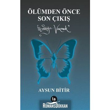 Ölümden Önce Son Çıkış - Aysun Bitir