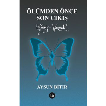 Ölümden Önce Son Çıkış - Aysun Bitir