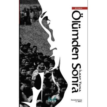 ÖLÜMDEN SONRA - İLKAY TUNA